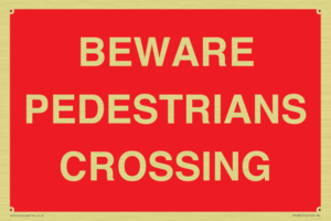 BEWARE PEDESTRIANS CROSSING